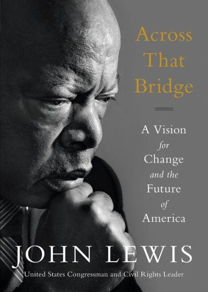 Across That Bridge: A Vision for Change and the Future of America -  | Diverse Reads
