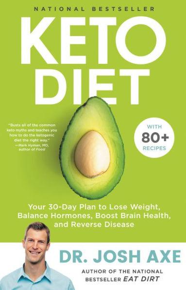 Keto Diet: Your 30-Day Plan to Lose Weight, Balance Hormones, Boost Brain Health, and Reverse Disease - Hardcover | Diverse Reads