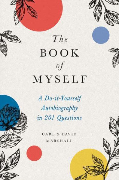 The Book of Myself: A Do-It-Yourself Autobiography in 201 Questions - Hardcover | Diverse Reads