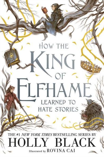 How the King of Elfhame Learned to Hate Stories (Folk of the Air Series) - Hardcover | Diverse Reads