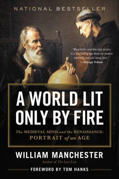 A World Lit Only by Fire: The Medieval Mind and the Renaissance - Portrait of an Age - Paperback | Diverse Reads