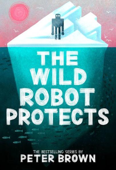 The Wild Robot Protects (Wild Robot Series #3) - Hardcover | Diverse Reads