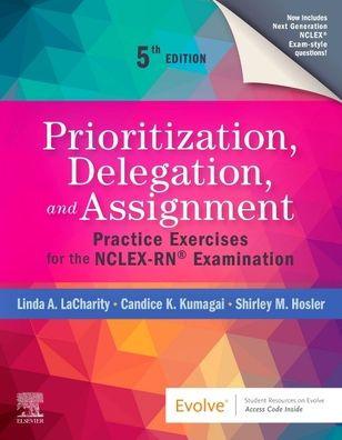 Prioritization, Delegation, and Assignment: Practice Exercises for the NCLEX-RN® Examination - Paperback | Diverse Reads