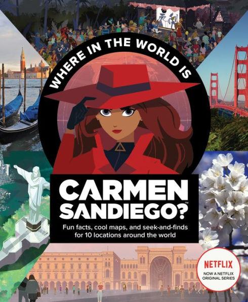 Where in the World Is Carmen Sandiego?: With Fun Facts, Cool Maps, and Seek and Finds for 10 Locations Around the World - Paperback | Diverse Reads