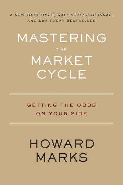 Mastering The Market Cycle: Getting the Odds on Your Side - Paperback | Diverse Reads
