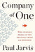 Company Of One: Why Staying Small Is the Next Big Thing for Business - Paperback | Diverse Reads