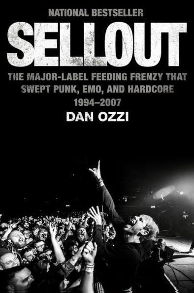 Sellout: The Major-Label Feeding Frenzy That Swept Punk, Emo, and Hardcore (1994-2007) - Hardcover | Diverse Reads