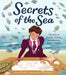 Secrets of the Sea: The Story of Jeanne Power, Revolutionary Marine Scientist - Hardcover | Diverse Reads