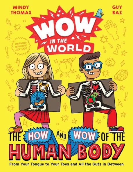 Wow in the World: The How and Wow of the Human Body: From Your Tongue to Your Toes and All the Guts in Between - Hardcover | Diverse Reads