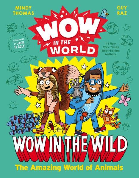 Wow in the World: Wow in the Wild: The Amazing World of Animals - Hardcover | Diverse Reads