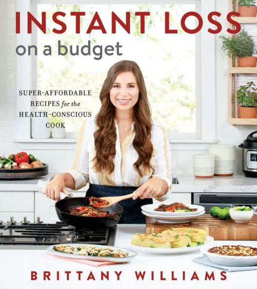 Instant Loss On A Budget: Super-Affordable Recipes for the Health-Conscious Cook - Paperback | Diverse Reads