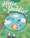 Hello, Puddle! - Hardcover | Diverse Reads