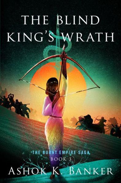 The Blind King's Wrath (Burnt Empire Saga #3) - Diverse Reads