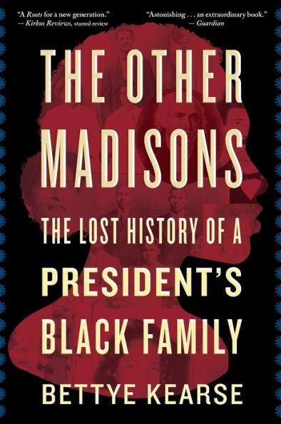 The Other Madisons: The Lost History of a President's Black Family - Paperback | Diverse Reads
