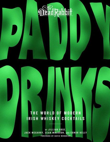 Paddy Drinks: The World of Modern Irish Whiskey Cocktails - Hardcover | Diverse Reads