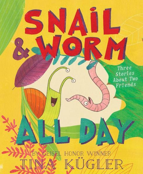 Snail and Worm All Day: Three Stories About Two Friends - Paperback | Diverse Reads