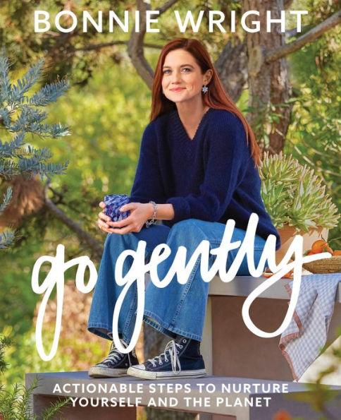 Go Gently: Actionable Steps to Nurture Yourself and the Planet - Hardcover | Diverse Reads