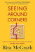 Seeing Around Corners: How to Spot Inflection Points in Business Before They Happen - Paperback | Diverse Reads
