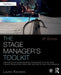 The Stage Manager's Toolkit: Templates and Communication Techniques to Guide Your Theatre Production from First Meeting to Final Performance - Paperback | Diverse Reads