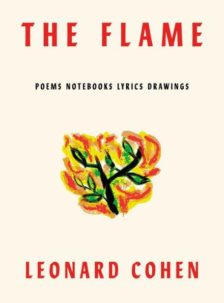 The Flame: Poems, Notebooks, Lyrics, Drawings - Hardcover | Diverse Reads