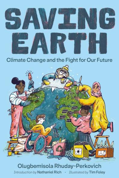 Saving Earth: Climate Change and the Fight for Our Future - Hardcover | Diverse Reads