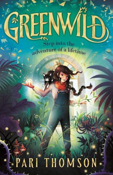 Greenwild: The World Behind the Door - Hardcover | Diverse Reads
