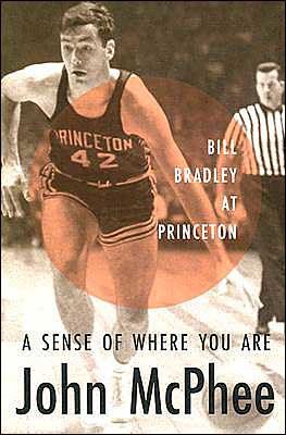 A Sense of Where You Are: Bill Bradley at Princeton - Paperback | Diverse Reads