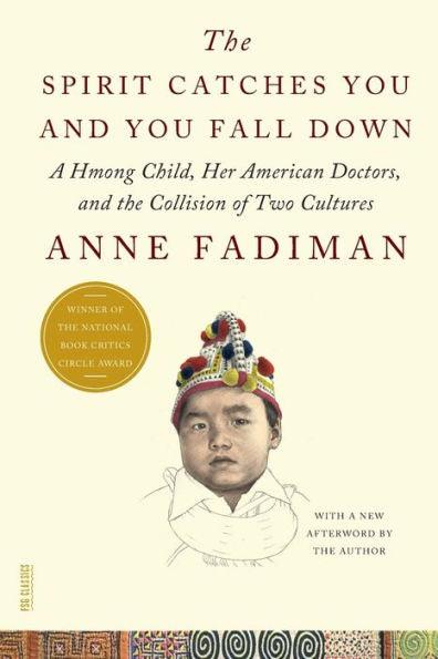The Spirit Catches You and You Fall Down: A Hmong Child, Her American Doctors, and the Collision of Two Cultures - Diverse Reads