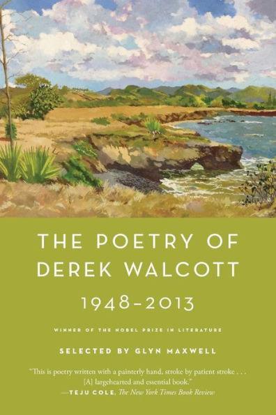 The Poetry of Derek Walcott 1948-2013 - Paperback | Diverse Reads