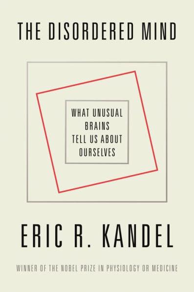 The Disordered Mind: What Unusual Brains Tell Us About Ourselves - Paperback | Diverse Reads