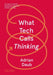 What Tech Calls Thinking: An Inquiry into the Intellectual Bedrock of Silicon Valley - Paperback | Diverse Reads