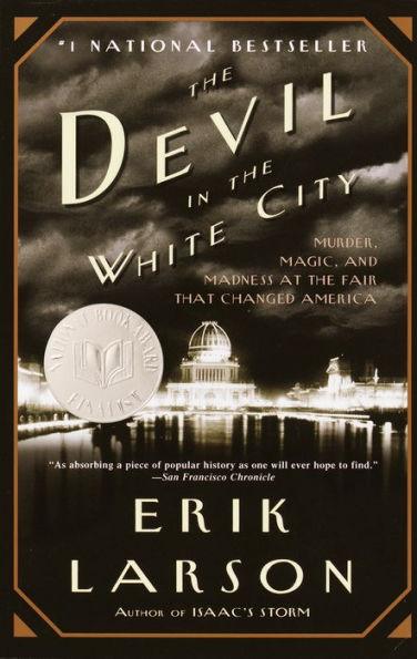 The Devil in the White City: Murder, Magic, and Madness at the Fair That Changed America - Paperback | Diverse Reads