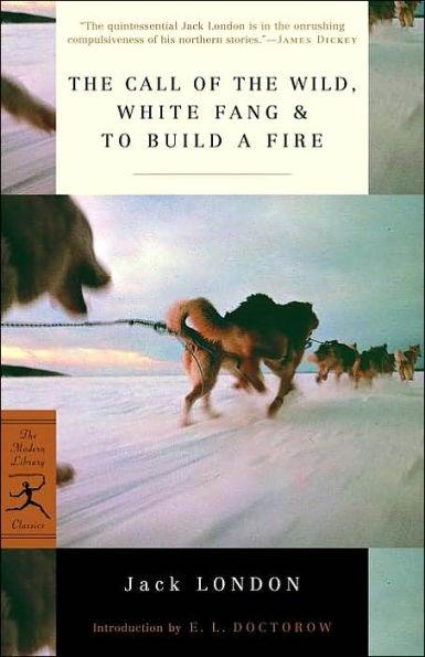 The Call of the Wild, White Fang and To Build a Fire (Modern Library Series) - Paperback | Diverse Reads