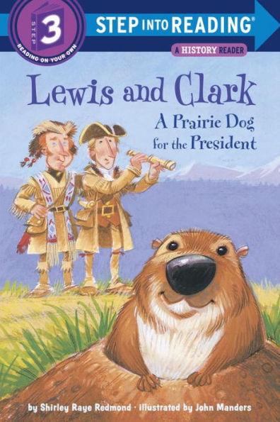Lewis and Clark: A Prairie Dog for the President (Step into Reading Book Series: A Step 3 Book) - Paperback | Diverse Reads