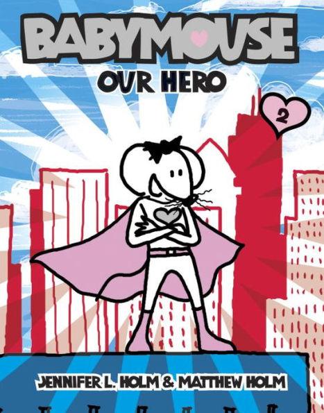 Our Hero (Babymouse Series #2) - Paperback | Diverse Reads