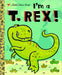 I'm a T. Rex! - Hardcover | Diverse Reads