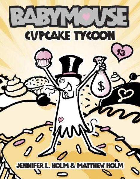 Cupcake Tycoon (Babymouse Series #13) - Paperback | Diverse Reads