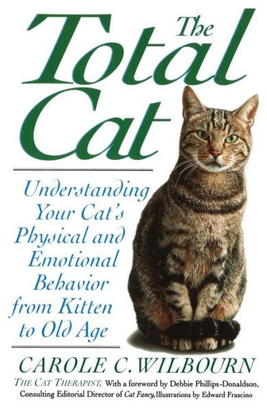 The Total Cat: Understanding Your Cat's Physical and Emotional Behavior from Kitten to Old Age - Paperback | Diverse Reads