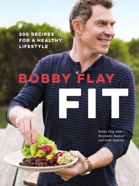 Bobby Flay Fit: 200 Recipes for a Healthy Lifestyle: A Cookbook - Hardcover | Diverse Reads
