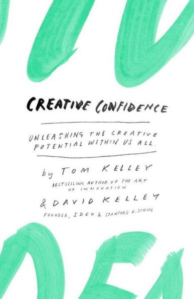 Creative Confidence: Unleashing the Creative Potential Within Us All - Hardcover | Diverse Reads