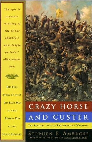 Crazy Horse and Custer: The Parallel Lives of Two American Warriors - Paperback | Diverse Reads