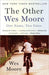 The Other Wes Moore: One Name, Two Fates - Paperback | Diverse Reads
