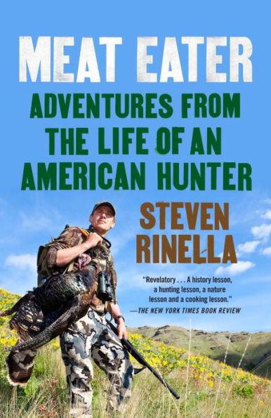 Meat Eater: Adventures from the Life of an American Hunter - Paperback | Diverse Reads