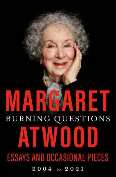 Burning Questions: Essays and Occasional Pieces, 2004 to 2021 - Hardcover | Diverse Reads
