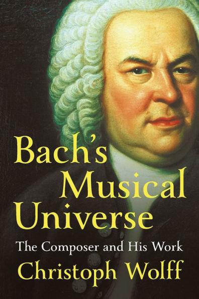 Bach's Musical Universe: The Composer and His Work - Hardcover | Diverse Reads