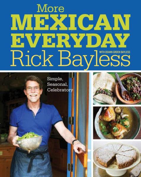 More Mexican Everyday: Simple, Seasonal, Celebratory - Hardcover | Diverse Reads