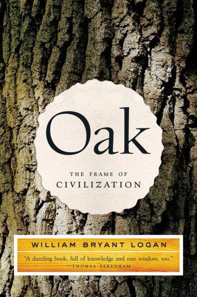Oak: The Frame of Civilization - Paperback | Diverse Reads
