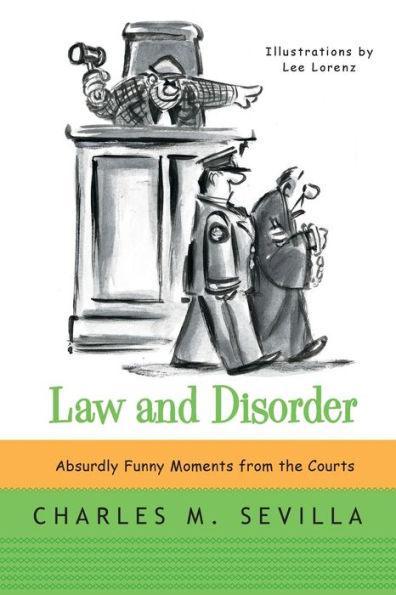 Law and Disorder: Absurdly Funny Moments from the Courts - Paperback | Diverse Reads