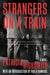 Strangers on a Train: A Novel - Paperback | Diverse Reads