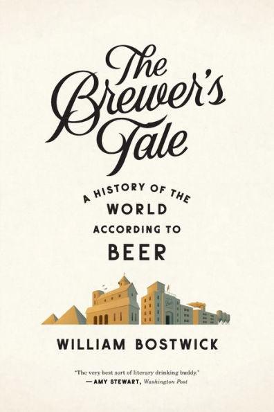 The Brewer's Tale: A History of the World According to Beer - Paperback | Diverse Reads